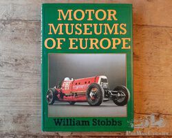 Motor Museums of Europe by William Stobbs
