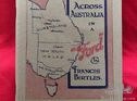 ACROSS AUSTRALIA IN A FORD (Model T) in 1913 by Francis Birtles