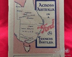 ACROSS AUSTRALIA IN A FORD (Model T) in 1913 by Francis Birtles