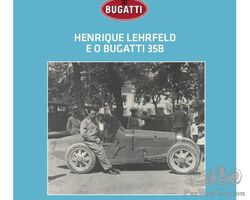HENRIQUE LEHRFELD E O BUGATTI 35B